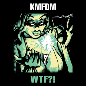 KMFDM - WFT?! (2011)