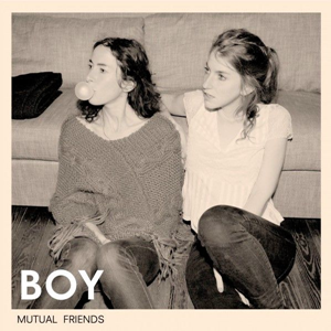 BOY - Mutual Friends (2011)