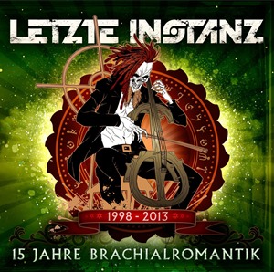 Letzte Instanz - 15 Jahre Brachialromantik (2013)